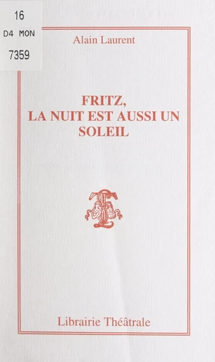 Fritz, la nuit est aussi un soleil - Alain Laurent - FeniXX réédition numérique