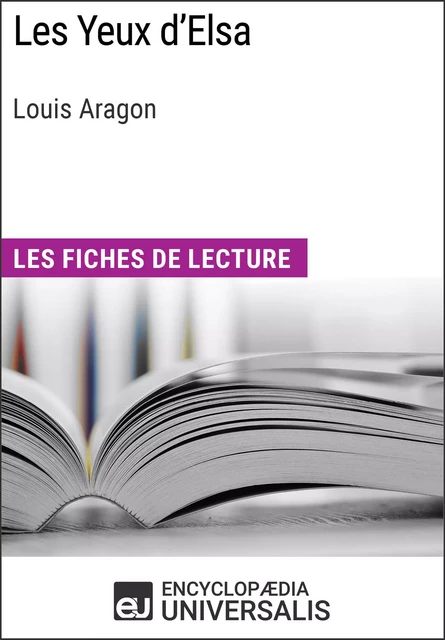 Les Yeux d'Elsa de Louis Aragon -  Encyclopaedia Universalis - Encyclopaedia Universalis