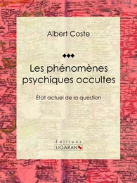 Les phénomènes psychiques occultes