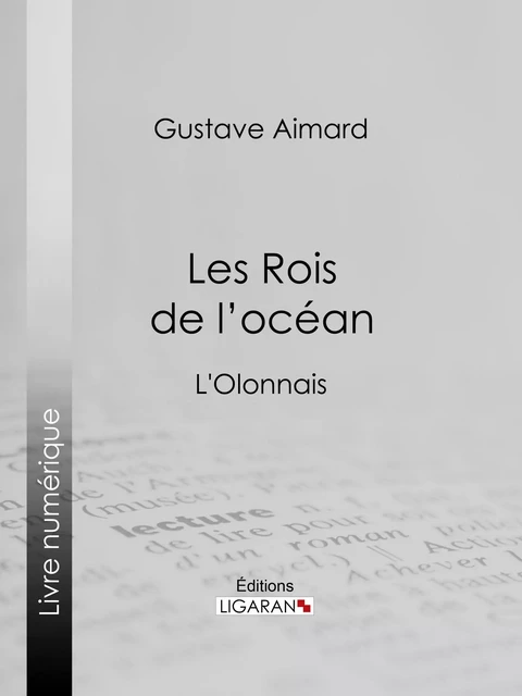 Les Rois de l'océan - Gustave Aimard,  Ligaran - Ligaran