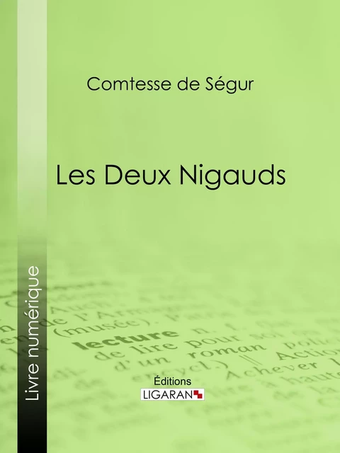 Les deux nigauds -  Ligaran,  Comtesse de Ségur - Ligaran