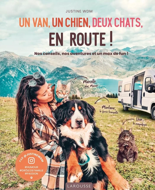 Un van, un chien, deux chats, en route ! - Justine WDM - Larousse