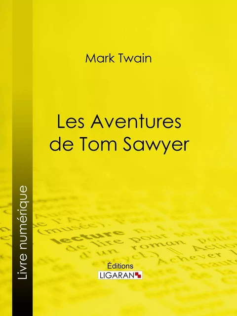 Les Aventures de Tom Sawyer - Mark Twain,  Ligaran - Ligaran