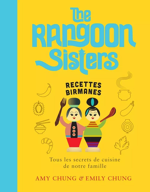 Rangoon Sisters - Amy Chung, Emily Chung - Hachette Pratique