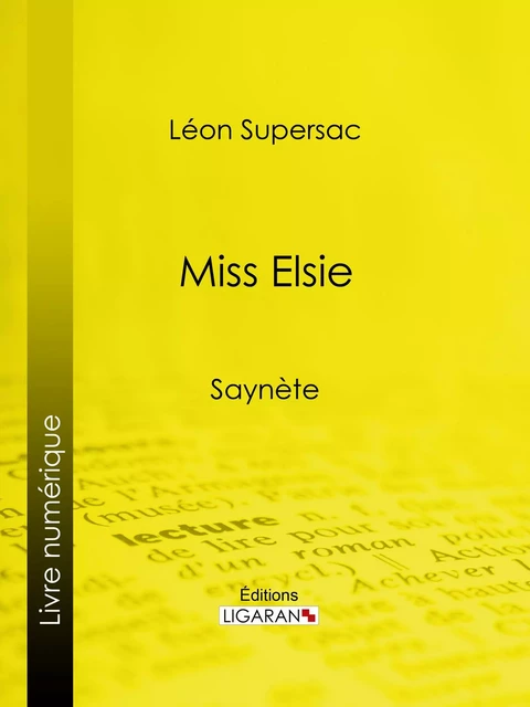 Miss Elsie - Léon Supersac,  Ligaran - Ligaran