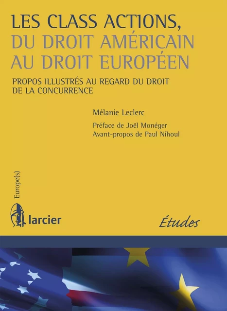 Les class actions, du droit américain au droit européen - Mélanie Leclerc - Éditions Larcier