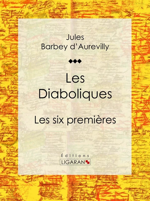 Les Diaboliques - Jules Barbey d'Aurevilly - Ligaran