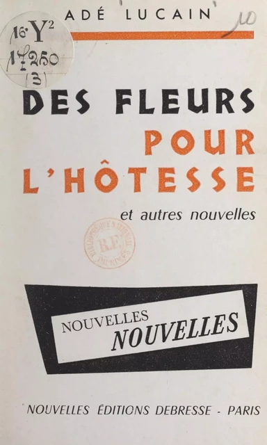 Des fleurs pour l'hôtesse - Adé Lucain - FeniXX réédition numérique