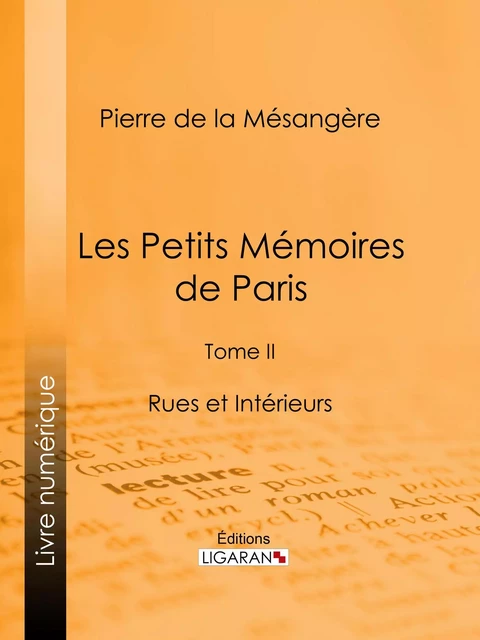 Les Petits Mémoires de Paris - Pierre de La Mésangère,  Ligaran - Ligaran