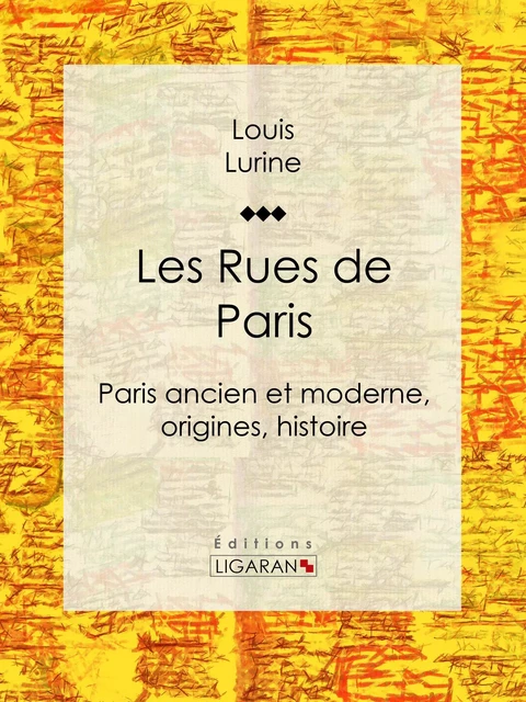 Les Rues de Paris - Louis Lurine,  Ligaran - Ligaran