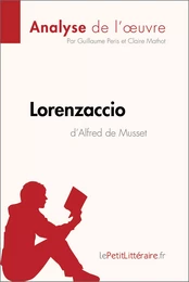 Lorenzaccio d'Alfred de Musset (Analyse de l'œuvre)