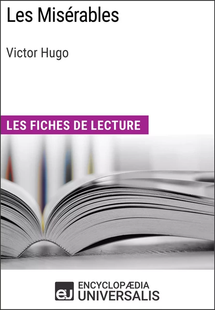 Les Misérables de Victor Hugo -  Encyclopaedia Universalis - Encyclopaedia Universalis