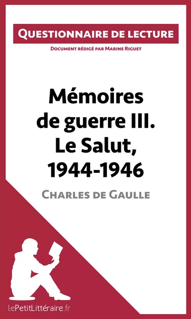 Mémoires de guerre III. Le Salut, 1944-1946 de Charles de Gaulle -  lePetitLitteraire, Marine Riguet - lePetitLitteraire.fr