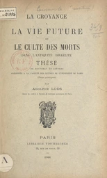 La croyance à la vie future et le culte des morts dans l'antiquité israélite