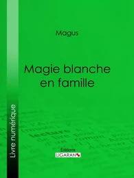 Magie blanche en famille