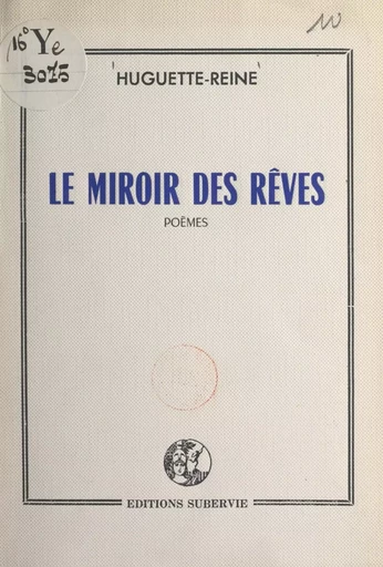 Le miroir des rêves -  Huguette-Reine - FeniXX réédition numérique