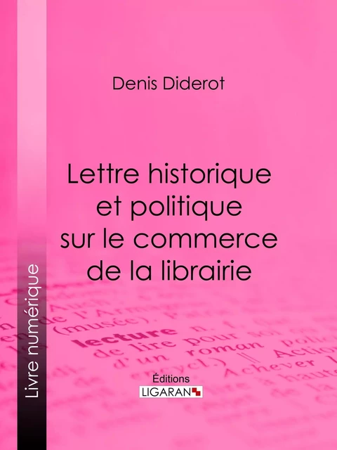 Lettre historique et politique sur le Commerce de la Librairie - Denis Diderot,  Ligaran - Ligaran