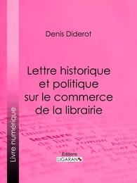 Lettre historique et politique sur le Commerce de la Librairie