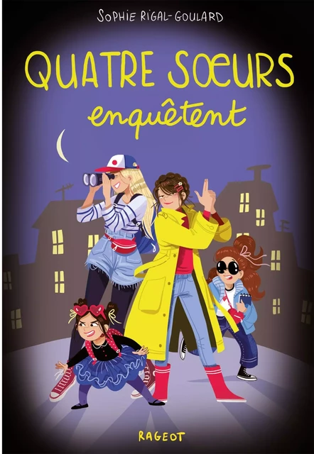 Quatre soeurs enquêtent - Sophie Rigal-Goulard - Rageot Editeur