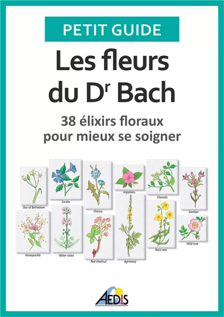 Les fleurs du Dr Bach - Petit Guide - Aedis