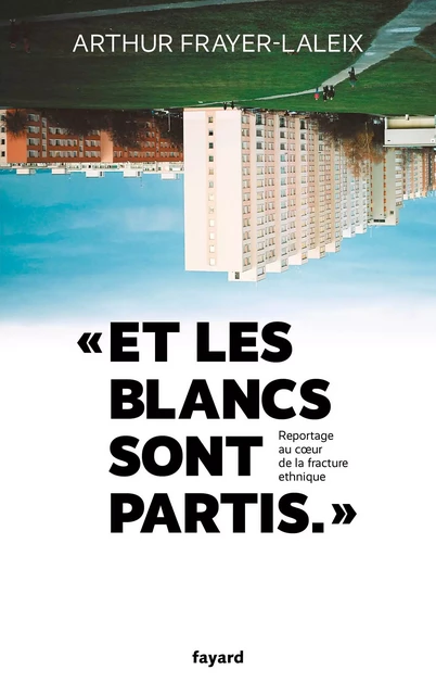 Et les blancs sont partis... - Arthur Frayer-Laleix - Fayard