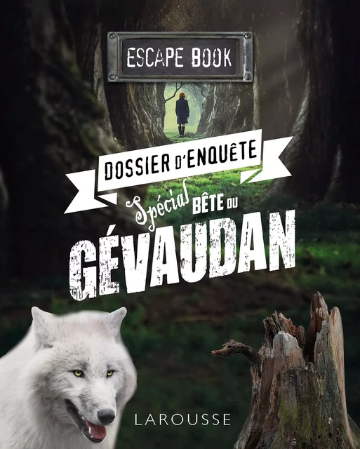 ESCAPE book - Prêt à vous mesurer à la terrible bête du Gévaudan ? - Valérie Cluzel - Larousse