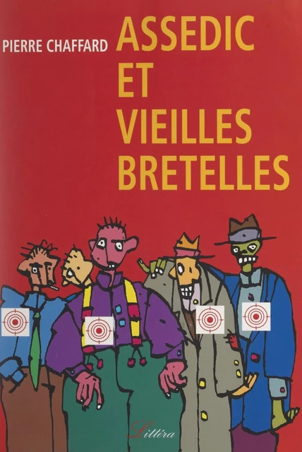 Assédic et vieilles bretelles - Pierre Chaffard - FeniXX réédition numérique