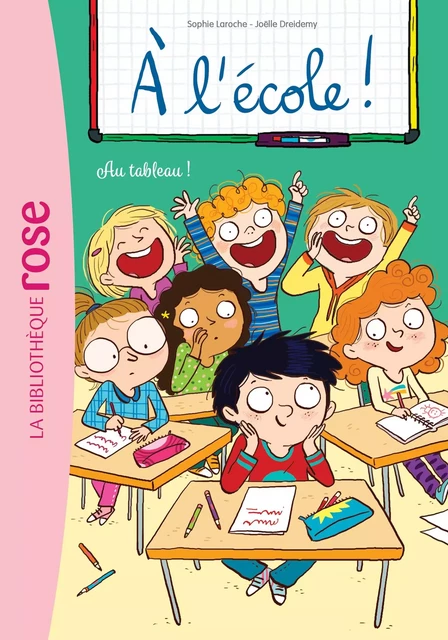 A l'école ! 07 - Au tableau ! - Sophie Laroche - Hachette Jeunesse