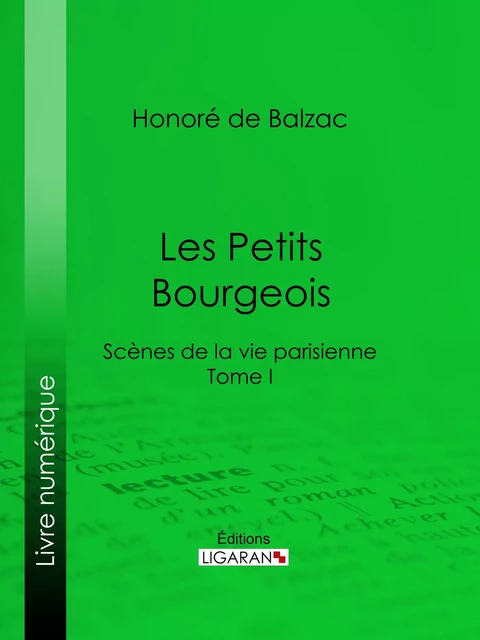 Les Petits bourgeois - Honoré de Balzac, Charles Rabou,  Ligaran - Ligaran