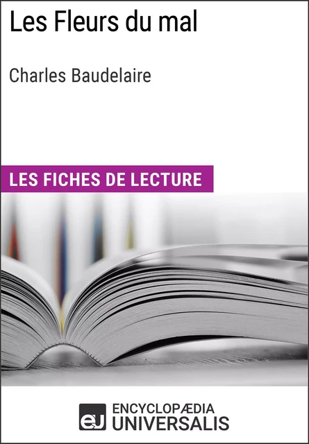 Les Fleurs du mal de Charles Baudelaire -  Encyclopaedia Universalis - Encyclopaedia Universalis