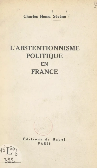 L'abstentionnisme politique en France - Charles Henri Sévène - FeniXX réédition numérique