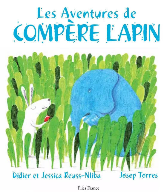 Les Aventures de Compère Lapin - Didier Reuss-Nliba, Jessica Reuss-Nliba - Flies France Éditions