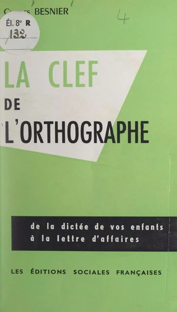 La clef de l'orthographe - Charles Besnier - FeniXX réédition numérique