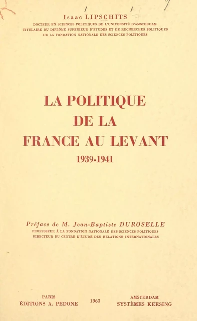 La politique de la France au Levant, 1939-1941 - Isaac Lipschits - FeniXX réédition numérique