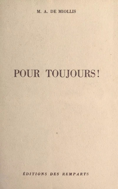 Pour toujours ! - Marie-Antoinette de Miollis - FeniXX réédition numérique