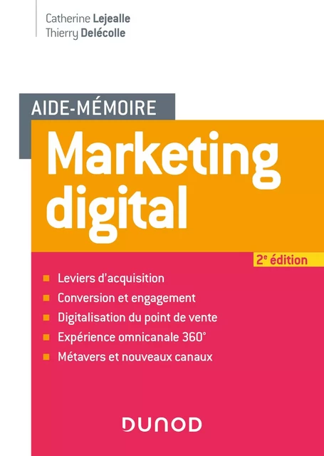 Aide mémoire - Marketing digital - 2e éd. - Catherine Lejealle, Thierry Delecolle - Dunod