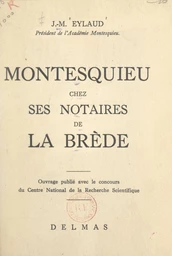 Montesquieu chez ses notaires de La Brède