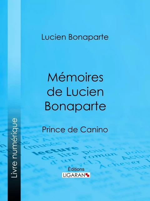 Mémoires de Lucien Bonaparte - Lucien Bonaparte,  Ligaran - Ligaran