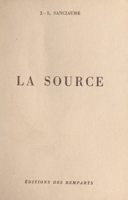 La source - Joseph-Louis Sanciaume - FeniXX réédition numérique