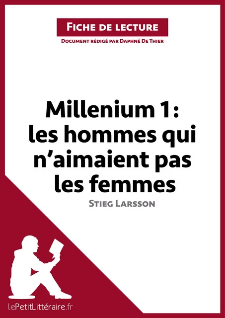 Millenium I. Les hommes qui n'aimaient pas les femmes de Stieg Larsson (Fiche de lecture) -  lePetitLitteraire, Daphné de Thier - lePetitLitteraire.fr