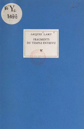 Fragments du temple entrevu - Jacques Lamy - FeniXX réédition numérique