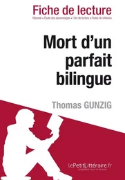 Mort d'un parfait bilingue de Thomas Gunzig (Fiche de lecture)