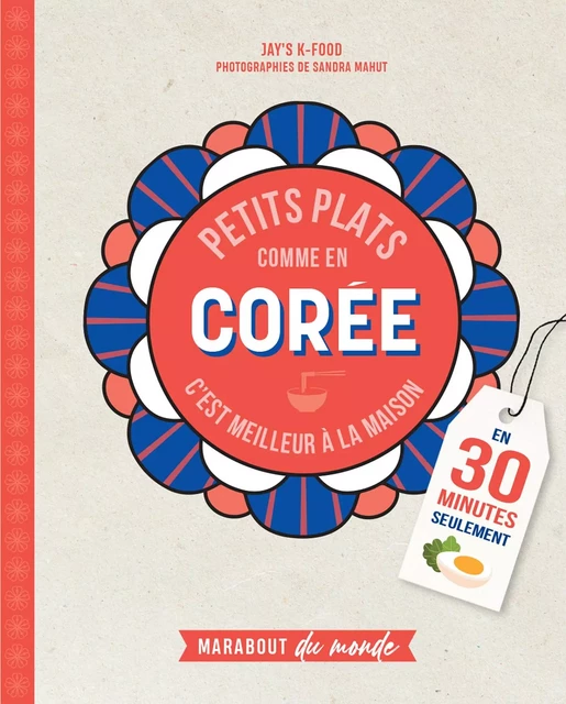 Petits plats comme en Corée -  Jay's K-Food, Sandra Mahut - Marabout