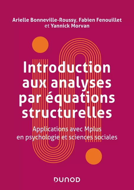 Introduction aux analyses par équations structurelles - Arielle Bonneville-Roussy, Fabien Fenouillet, Yannick Morvan - Dunod