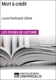 Mort à crédit de Louis-Ferdinand Céline (Les Fiches de Lecture d'Universalis)