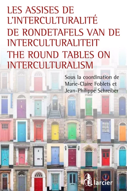 Les assises de l'interculturalité / De Rondetafels van de Interculturaliteit / The Round Tables on Interculturalism -  - Éditions Larcier