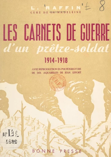 Les carnets de guerre d'un prêtre-soldat, 1914-1918 - Léonce Raffin - FeniXX réédition numérique