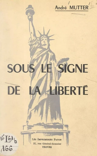 Sous le signe de la liberté - André Mutter - FeniXX réédition numérique