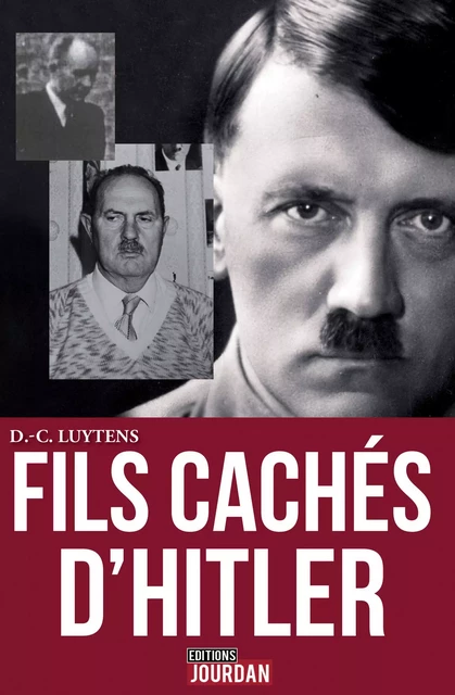 Les fils cachés d'Hitler - Daniel-Charles Luytens - Jourdan