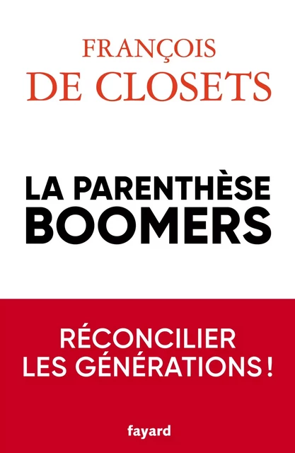 La parenthèse boomers - François de Closets - Fayard